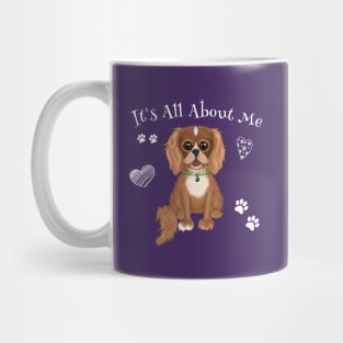 It's All About My Ruby Cavalier King Charles Spaniel Mug